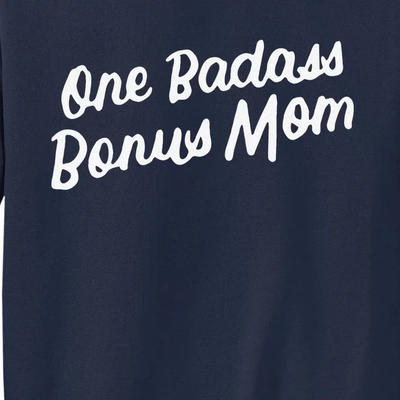 Funny One Badass Bonus Mom Gift For Stepmom MotherS Day Tall Sweatshirt