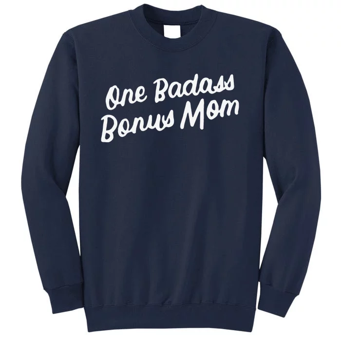 Funny One Badass Bonus Mom Gift For Stepmom MotherS Day Tall Sweatshirt