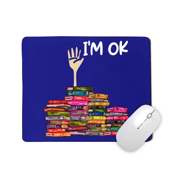 Full Of Books I'm Ok Gift Mousepad