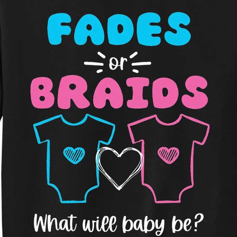 Fades or Braids Gender Reveal Cute Tall Sweatshirt