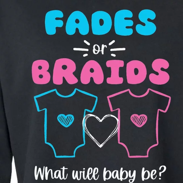 Fades or Braids Gender Reveal Cute Cropped Pullover Crew