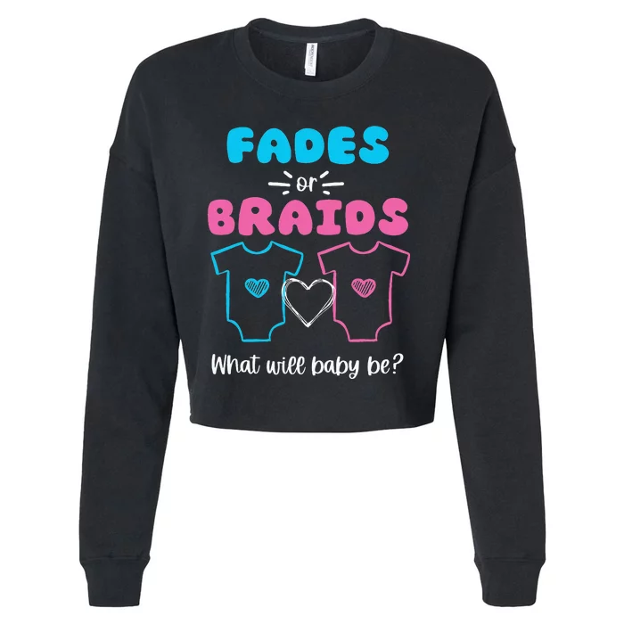 Fades or Braids Gender Reveal Cute Cropped Pullover Crew