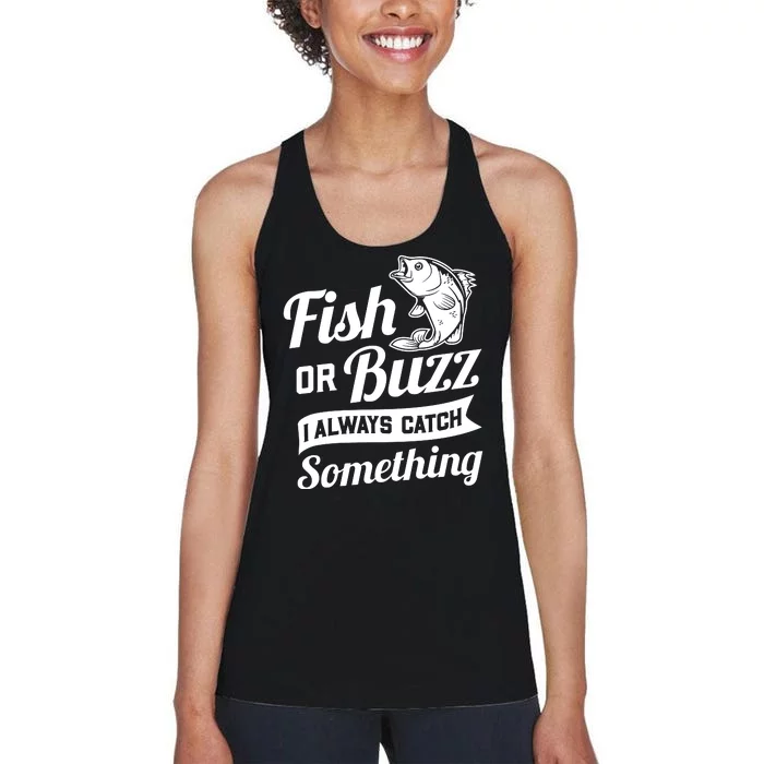 Fish Or Buzz I Always Catch Something Ice Fishing Lover Women's Racerback Tank