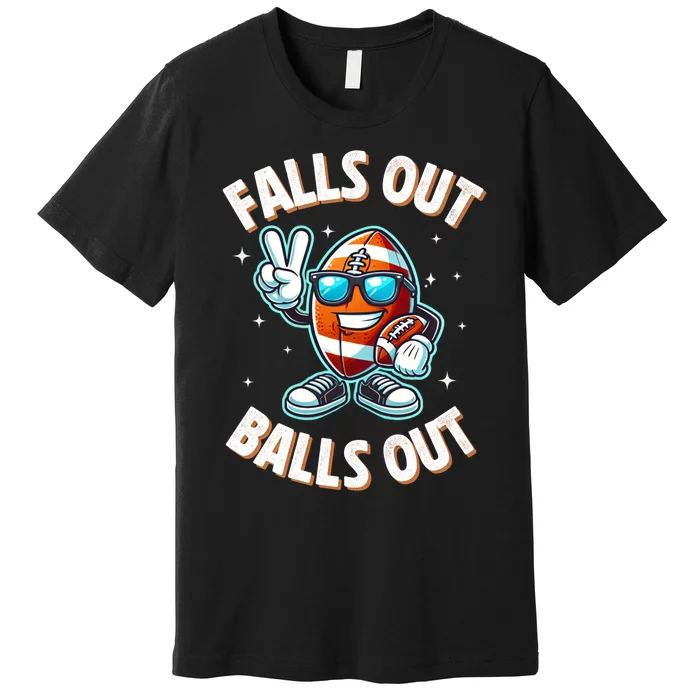 Falls Out Balls Out Cool Retro Football Vintage Thanksgiving Premium T-Shirt