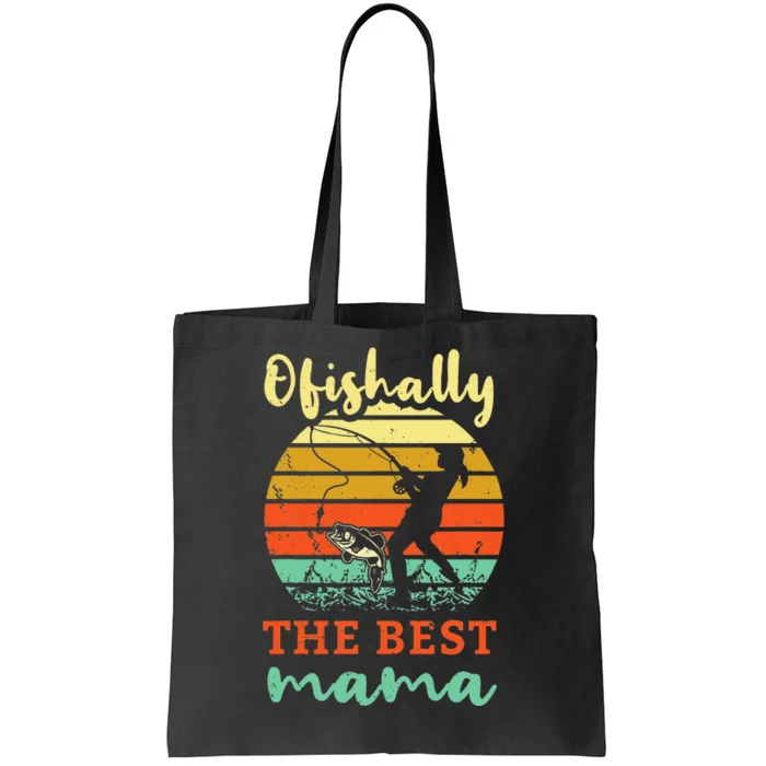 Fisherwoman Ofishally Best Mom Fishing Fisher Woman Mama Tote Bag