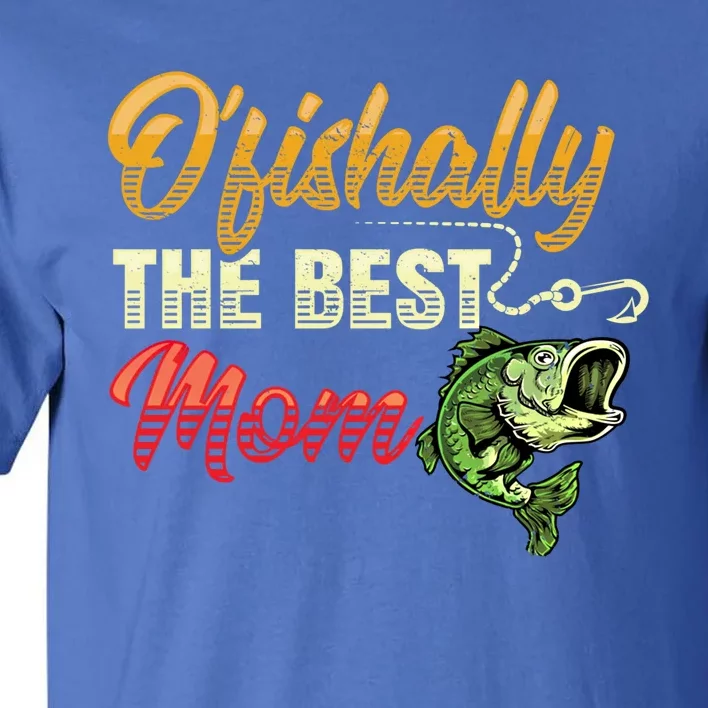 Fisher Ofishally Best Mom Fishing Cute Fisher Gift Tall T-Shirt