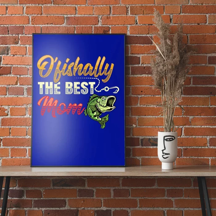 Fisher Ofishally Best Mom Fishing Cute Fisher Gift Poster