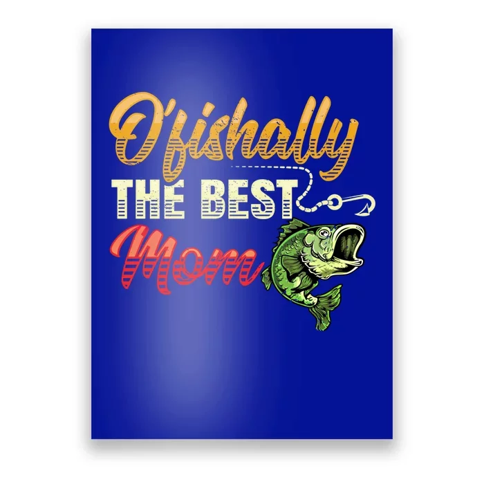 Fisher Ofishally Best Mom Fishing Cute Fisher Gift Poster