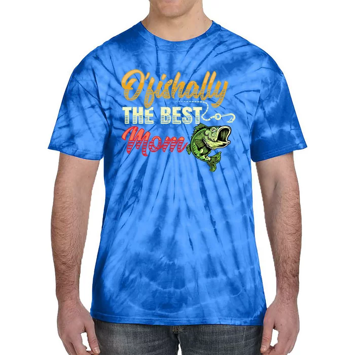 Fisher Ofishally Best Mom Fishing Cute Fisher Gift Tie-Dye T-Shirt