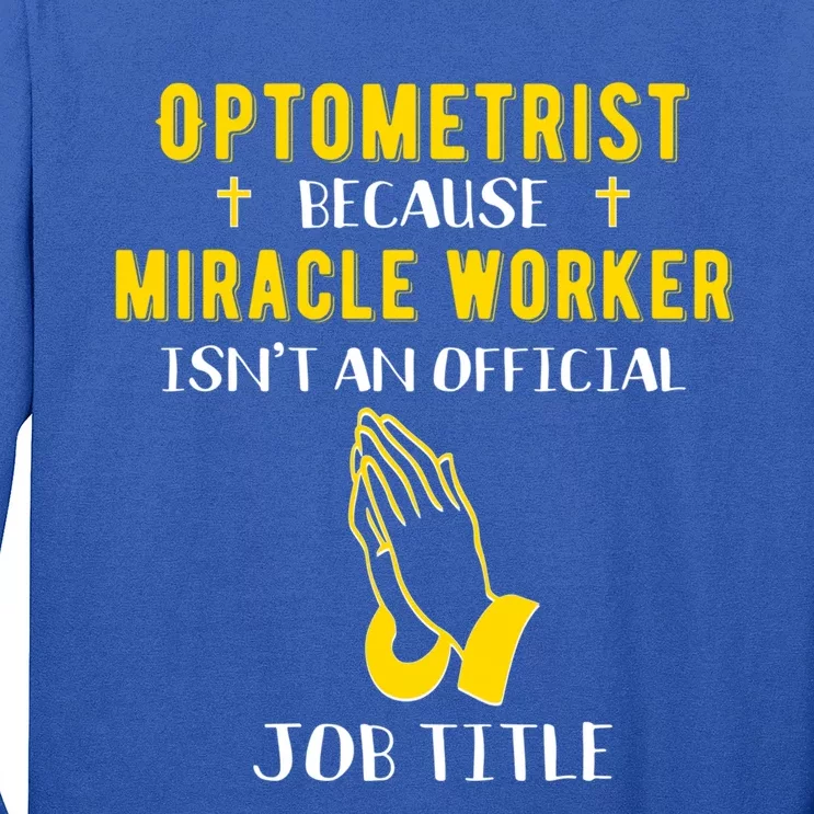 Funny Optometrist Because Miracle Worker Isn't A Job Title G Gift Long Sleeve Shirt