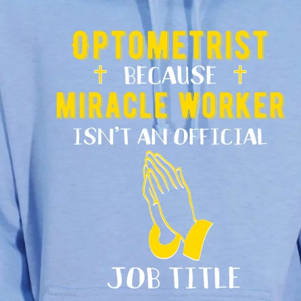 Funny Optometrist Because Miracle Worker Isn't A Job Title G Gift Unisex Surf Hoodie