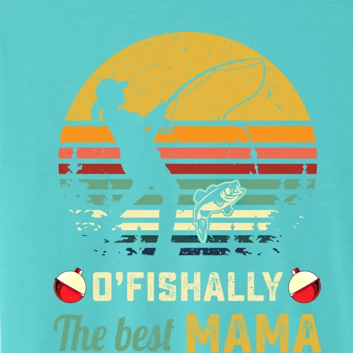 Fisher Ofishally Best Mom Fishing Fisher Mama Gift ChromaSoft Performance T-Shirt