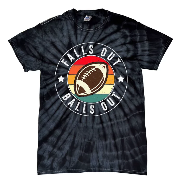 Falls Out Balls Out Retro Football Vintage Thanksgiving Tie-Dye T-Shirt