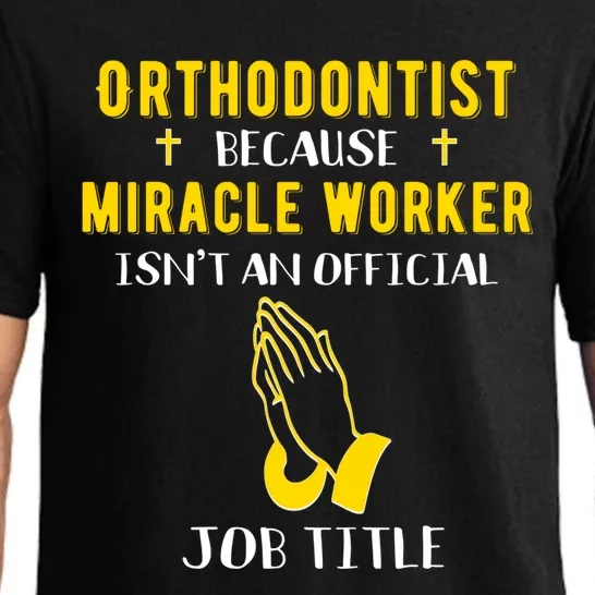 Funny Orthodontist Because Miracle Worker Isn't A Job Title Gift Pajama Set