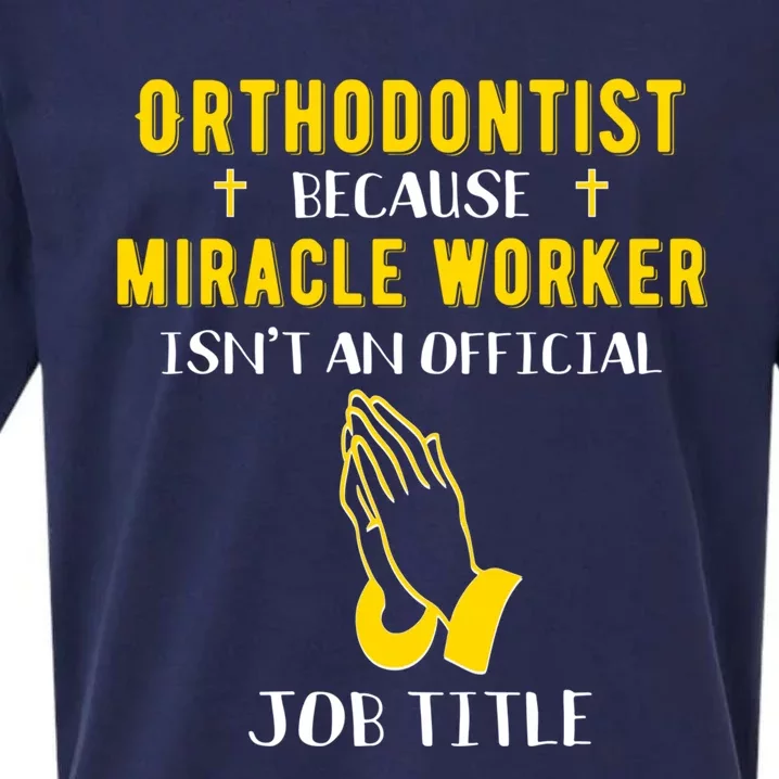 Funny Orthodontist Because Miracle Worker Isn't A Job Title Gift Sueded Cloud Jersey T-Shirt