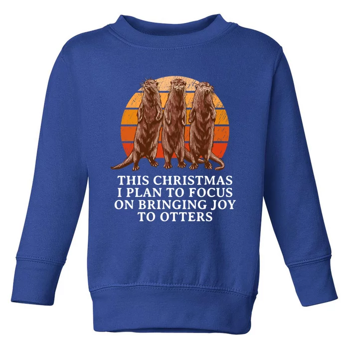 Focus On Bringing Joy Otter Lover Christmas Sea Otter Xmas Gift Toddler Sweatshirt