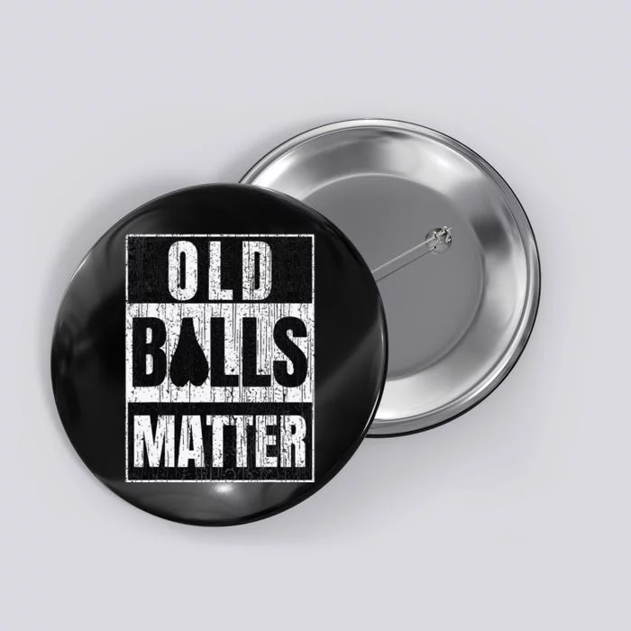 Funny Old Balls Matter for 's Over the Hill Birthday Button