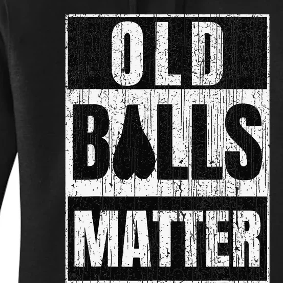 Funny Old Balls Matter for 's Over the Hill Birthday Women's Pullover Hoodie