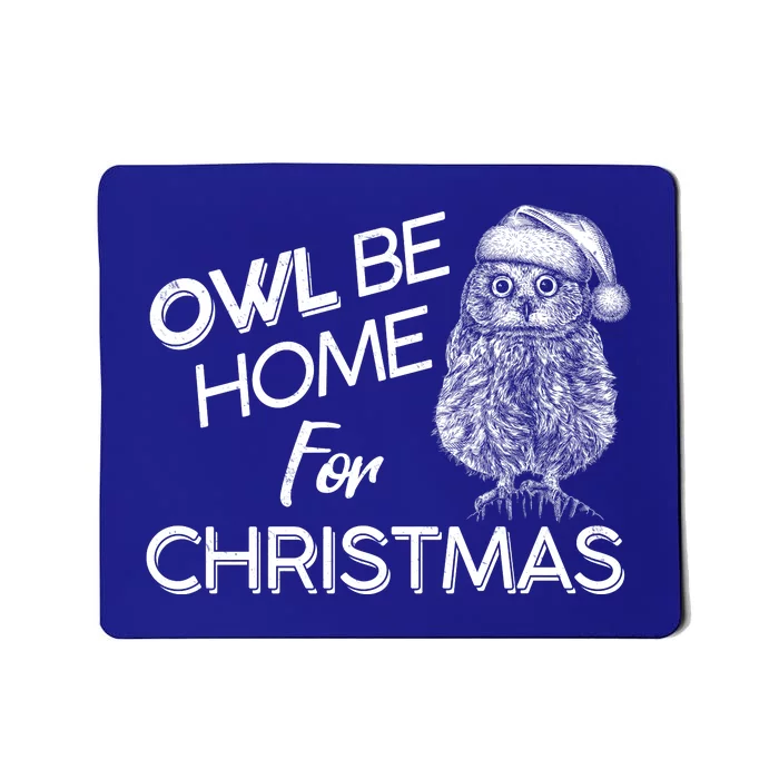 Funny OWL Be Home For Christmas Mousepad