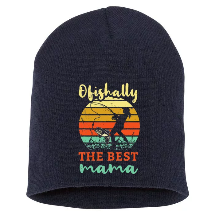 Fisherwoman Ofishally Best Mom Fishing Fisher Woman Mamax Short Acrylic Beanie