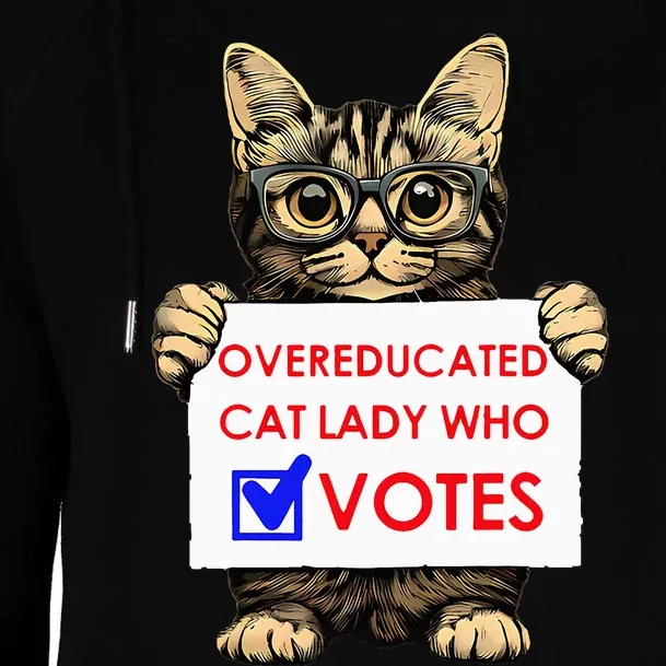 Funny Overeducated Cat Lady Who Votes Womens Funnel Neck Pullover Hood