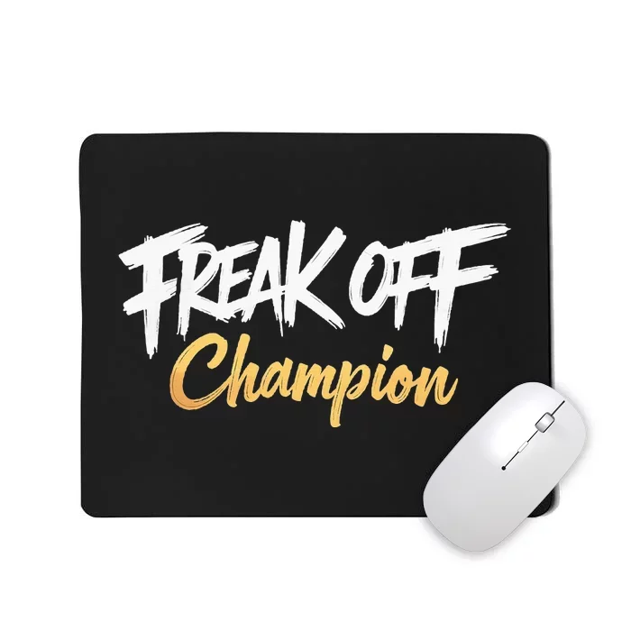 Freak Off Champion Mousepad