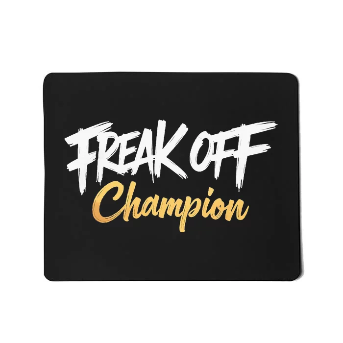 Freak Off Champion Mousepad