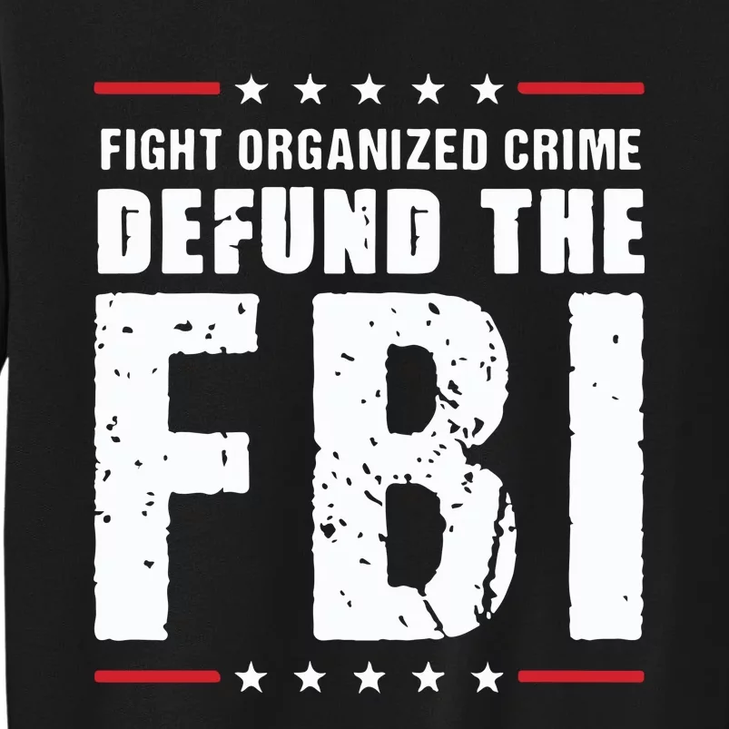 Fight Organized Crime Defund The FBI Sweatshirt