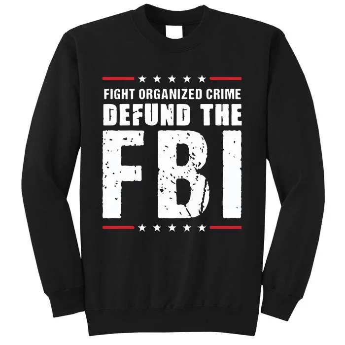 Fight Organized Crime Defund The FBI Sweatshirt