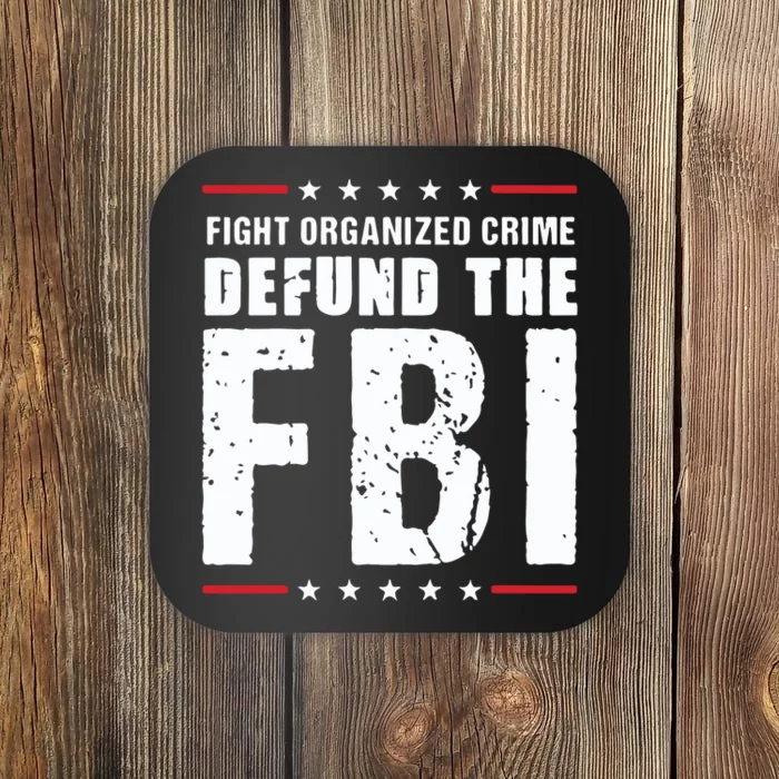 Fight Organized Crime Defund The FBI Coaster