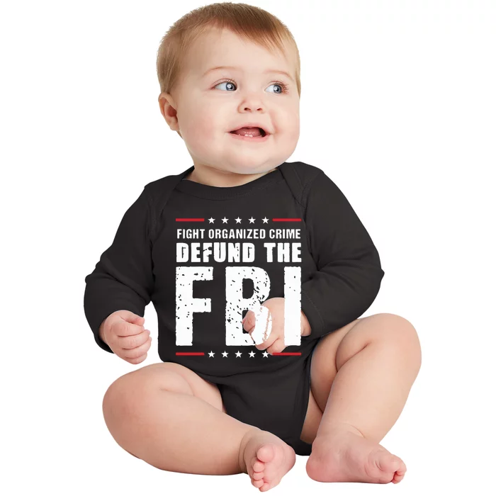 Fight Organized Crime Defund The FBI Baby Long Sleeve Bodysuit