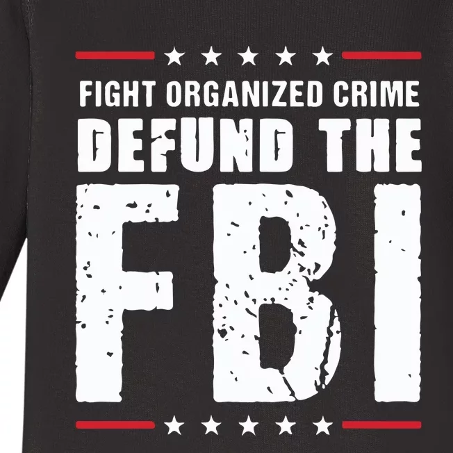 Fight Organized Crime Defund The FBI Baby Long Sleeve Bodysuit