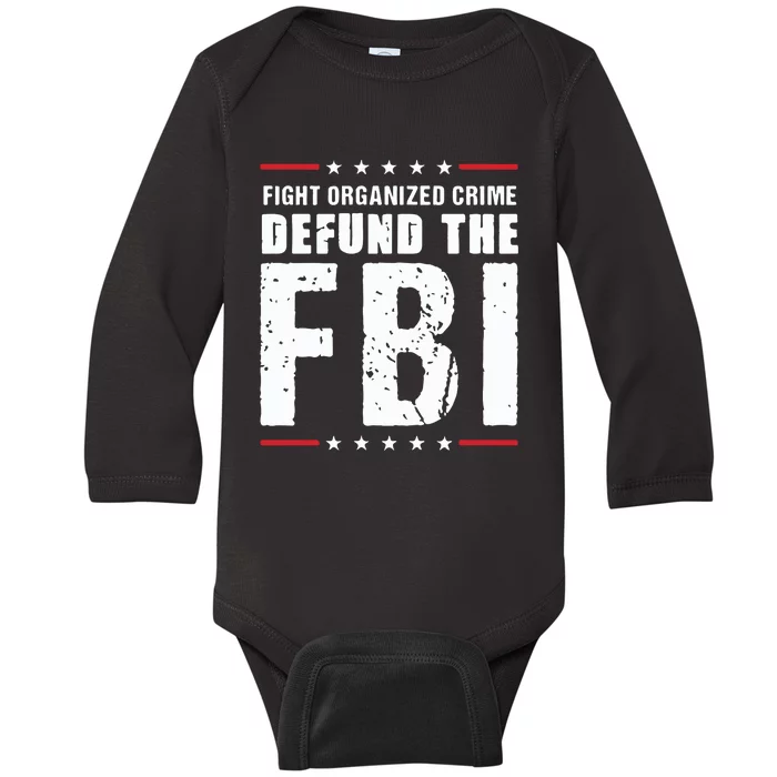 Fight Organized Crime Defund The FBI Baby Long Sleeve Bodysuit