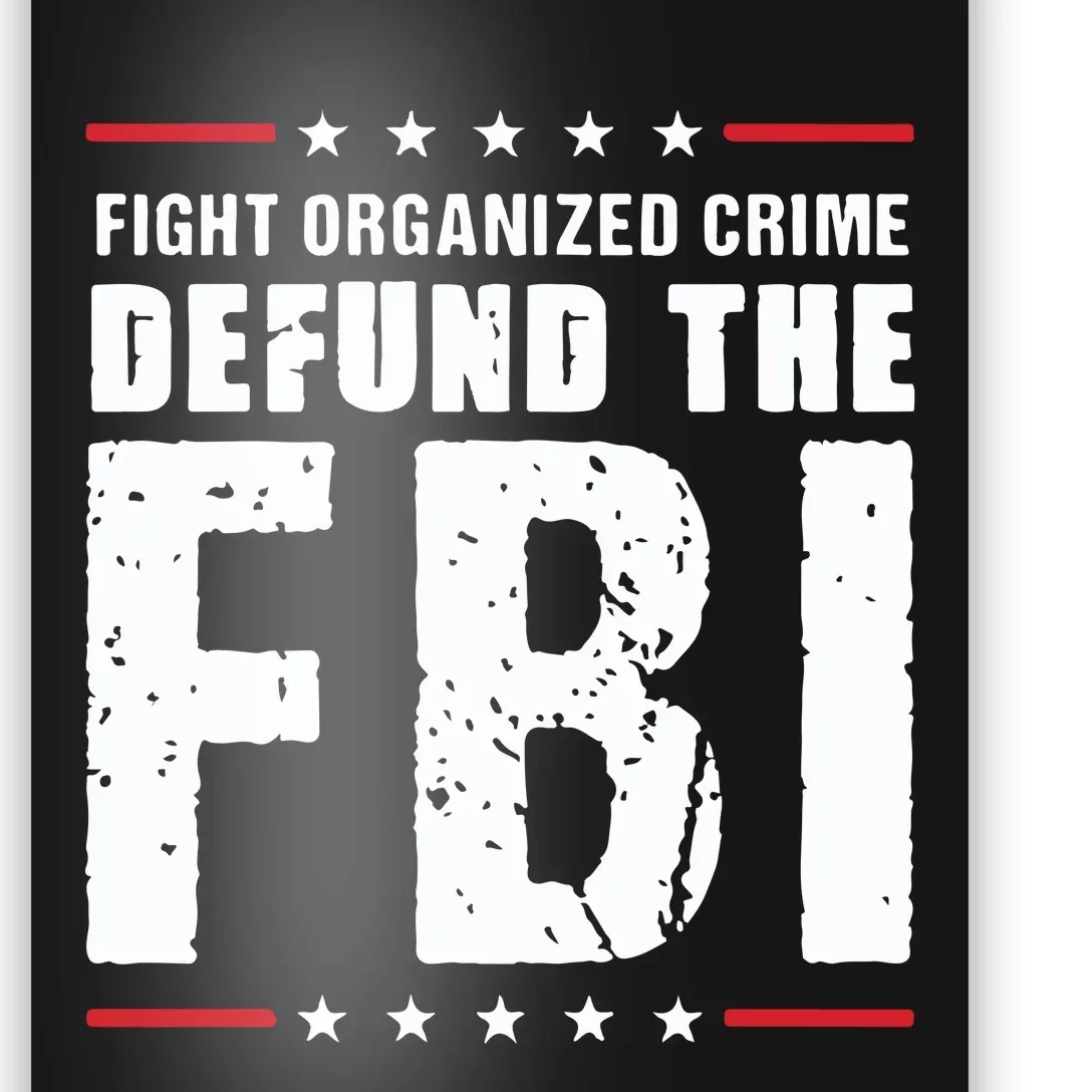 Fight Organized Crime Defund The FBI Poster