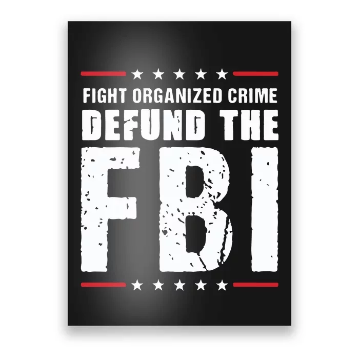 Fight Organized Crime Defund The FBI Poster