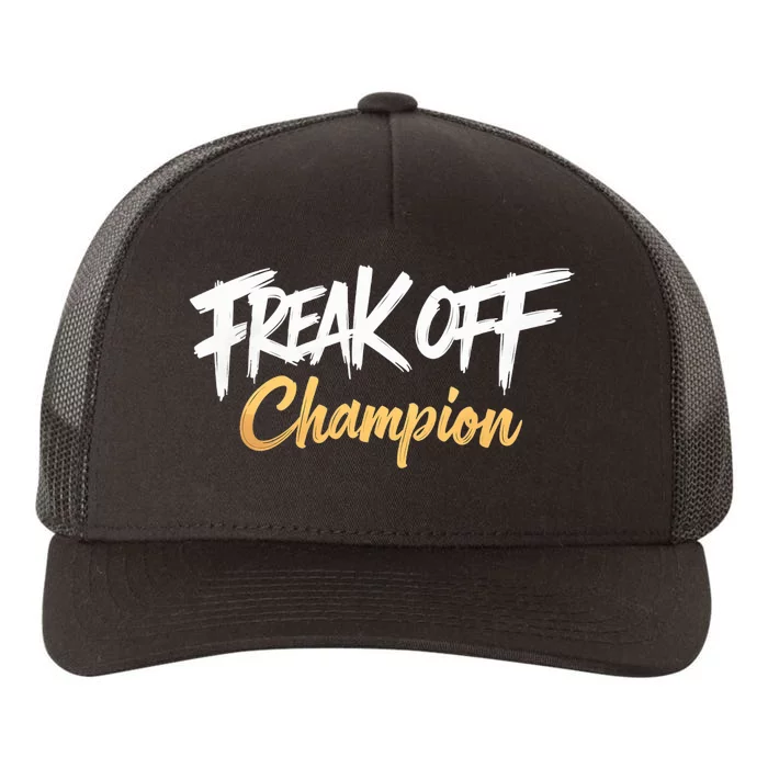 Freak Off Champion Yupoong Adult 5-Panel Trucker Hat