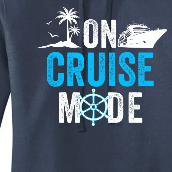 Funny On Cruise Mode Funny Cruise Ship On Cruise Mode Funny Cruise Vacation Women's Pullover Hoodie