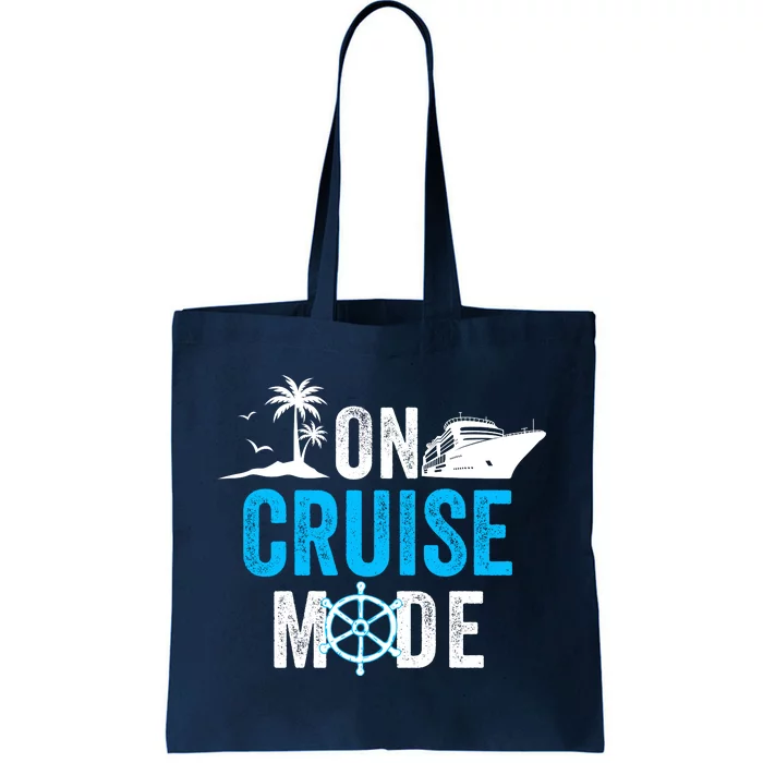 Funny On Cruise Mode Funny Cruise Ship On Cruise Mode Funny Cruise Vacation Tote Bag