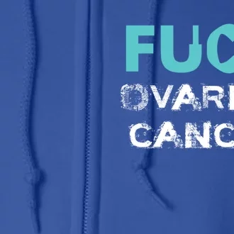 Fuck Ovarian Cancer Awareness Gift Full Zip Hoodie