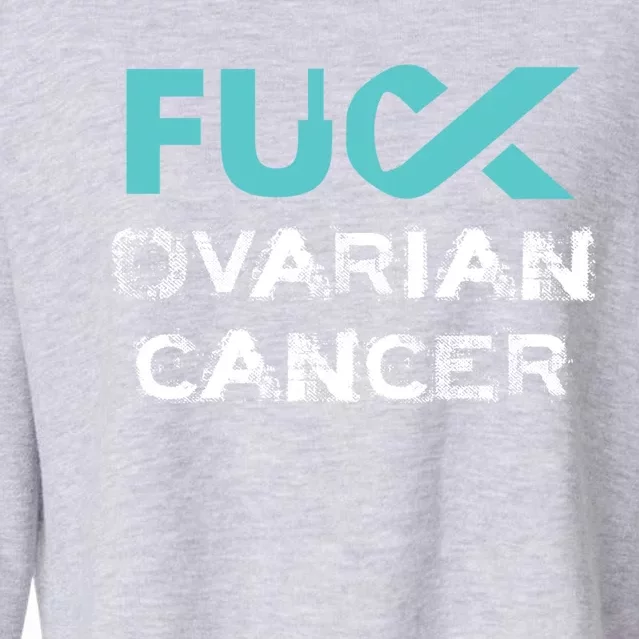 Fuck Ovarian Cancer Awareness Gift Cropped Pullover Crew