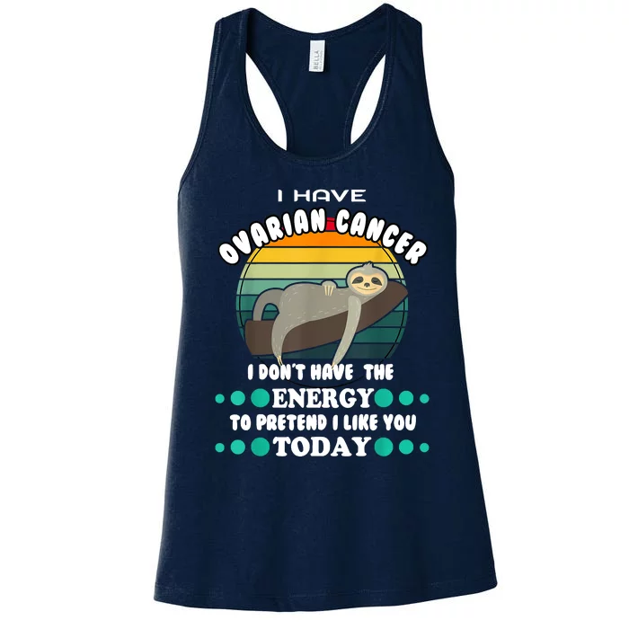 Funny Ovarian Cancer Awareness I Have Ovarian Cancer Women's Racerback Tank