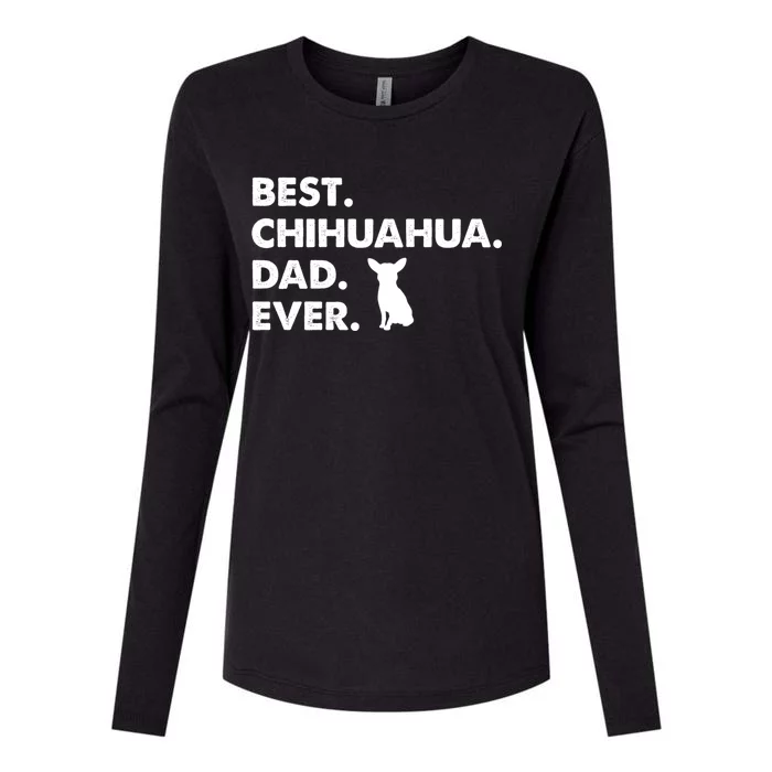 Father Of Chihuahuas Best Chihuahua Dad Ever Gift Womens Cotton Relaxed Long Sleeve T-Shirt