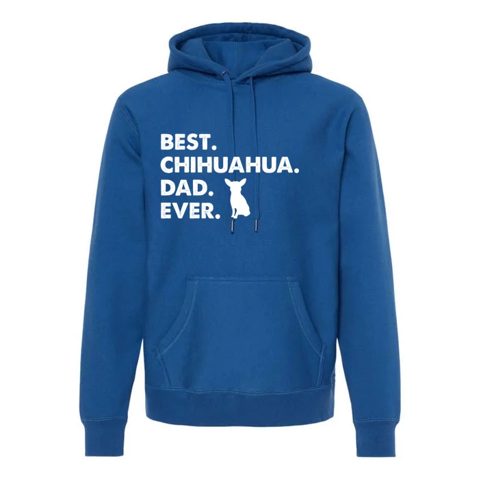 Father Of Chihuahuas Best Chihuahua Dad Ever Gift Premium Hoodie