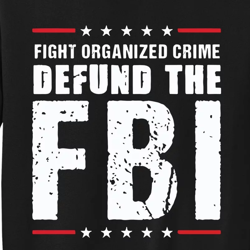 Fight Organized Crime Defund The FBI Sweatshirt