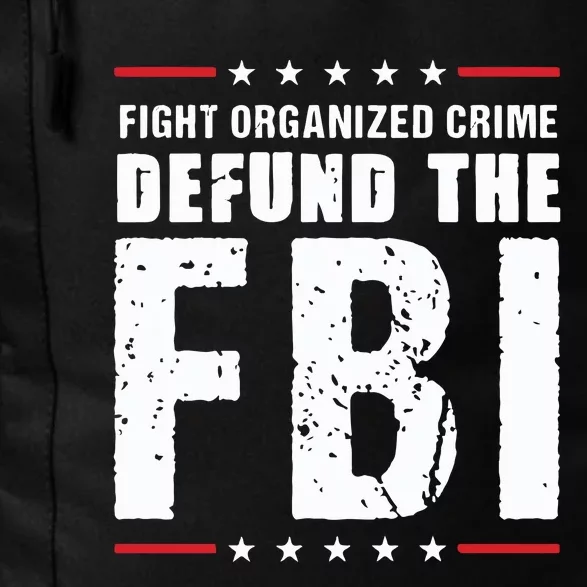 Fight Organized Crime Defund The FBI Daily Commute Backpack