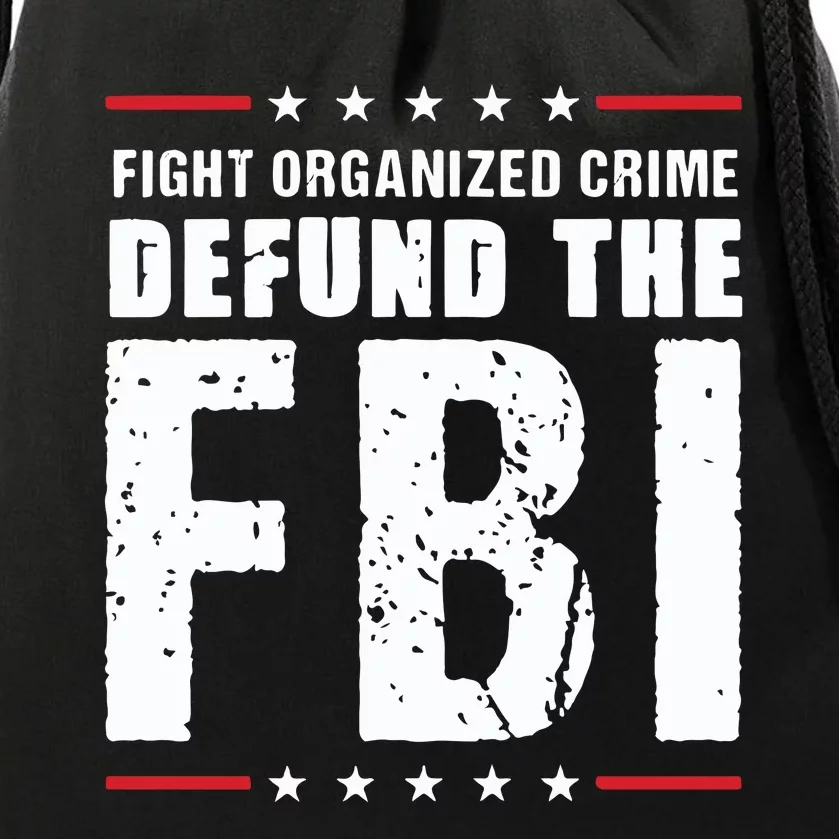 Fight Organized Crime Defund The FBI Drawstring Bag