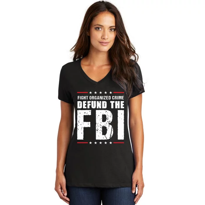 Fight Organized Crime Defund The FBI Women's V-Neck T-Shirt