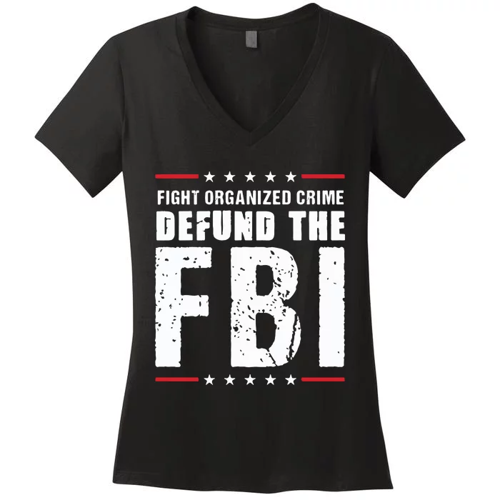 Fight Organized Crime Defund The FBI Women's V-Neck T-Shirt