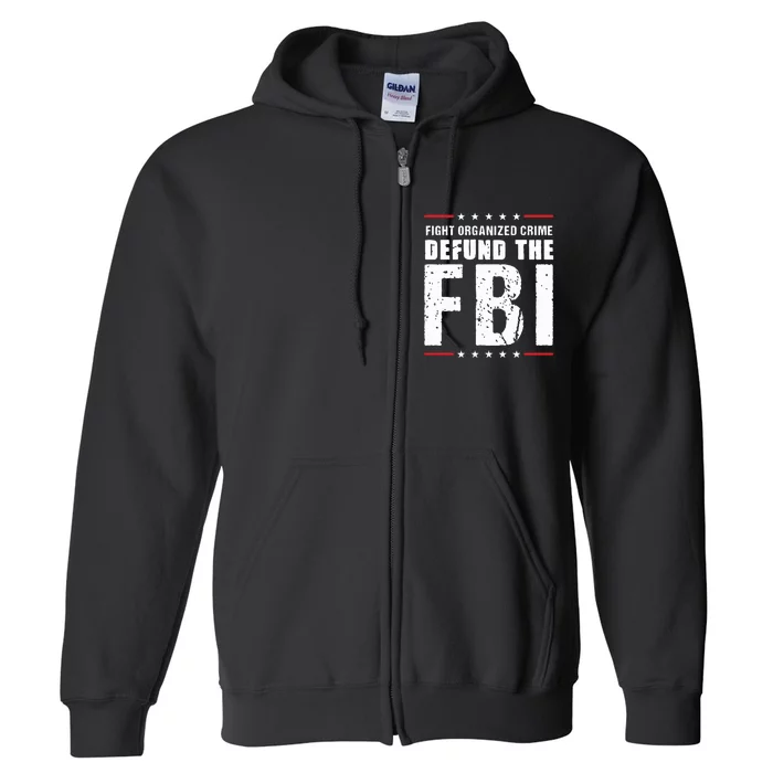 Fight Organized Crime Defund The FBI Full Zip Hoodie