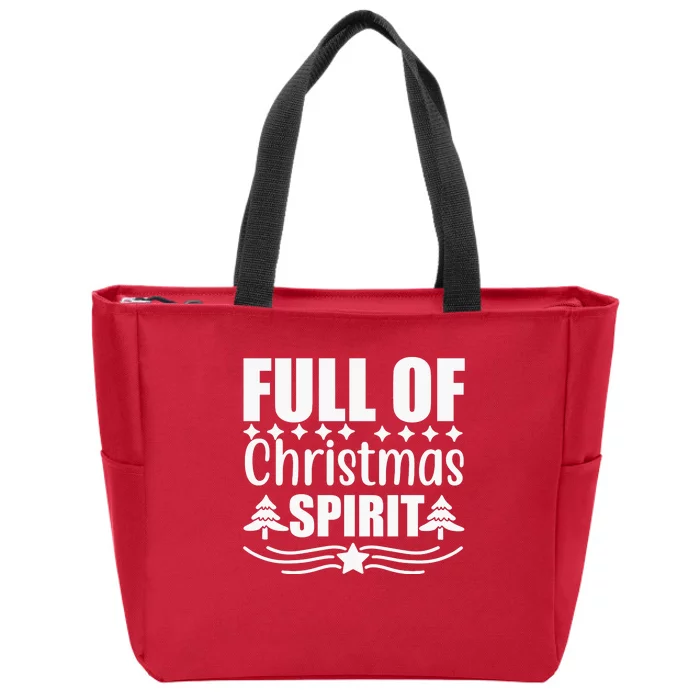 Full Of Christmas Spirit Zip Tote Bag